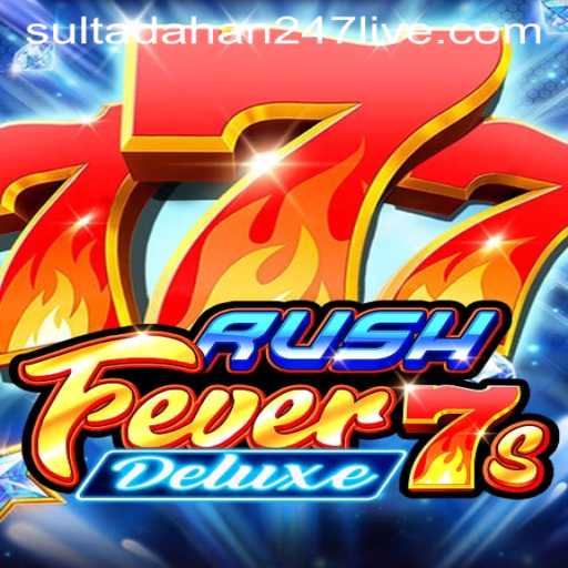 Discover RushFever7sDeluxe: A Thrilling Adventure with SULTADAHAN247